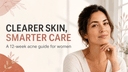 Clearer Skin, Smarter Care: A Practical 12-Week Acne Guide for Women